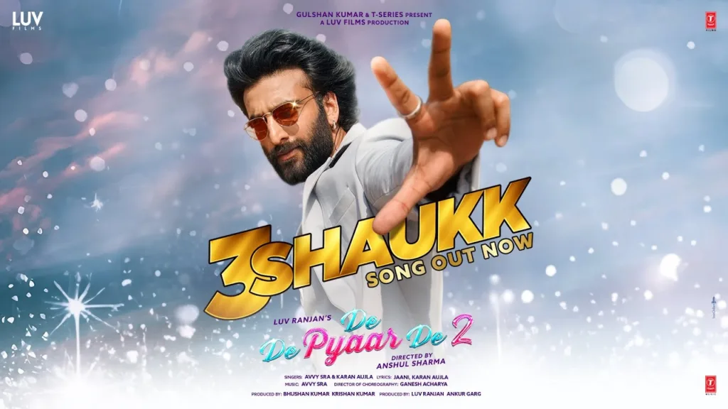3 Shaukk Lyrics – De De Pyaar De 2