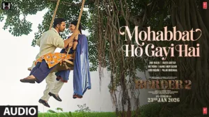 Mohabbat Ho Gayi Hai Lyrics - Border 2