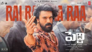 Rai Rai Raa Raa Lyrics - Peddi (Telugu)