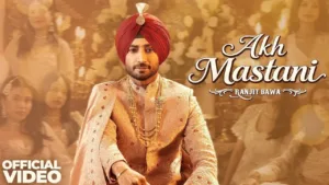Akh Mastani Lyrics - Ranjit Bawa