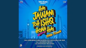 Hai Jawani Toh Ishq Hona Hai (Title Track) Lyrics