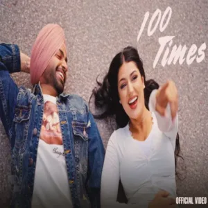 100 Times Lyrics - Jordan Sandhu