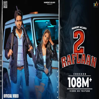 2 Raflaan Lyrics - Mankirt Aulakh, Gurlez Akhtar