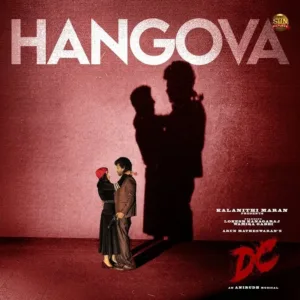 Hangova Lyrics - DC Anirudh Ravichander