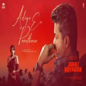 Adiye En Poonthene Lyrics - Jana Nayagan | Anirudh Ravichander