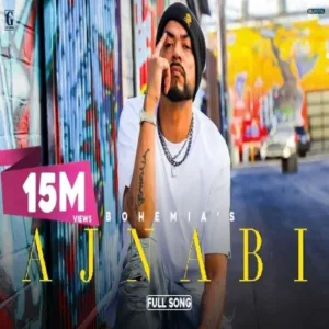 Ajnabi Lyrics - Bohemia