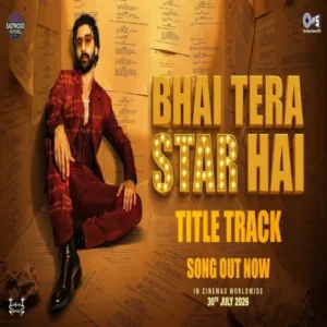 Bhai Tera Star Hai Title Track Lyrics - Amit Trivedi | Raghav Juyal