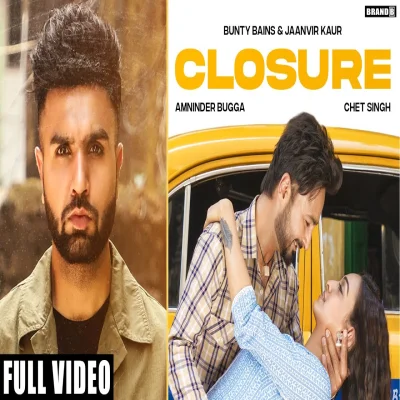 Closure Lyrics - Amninder Bugga