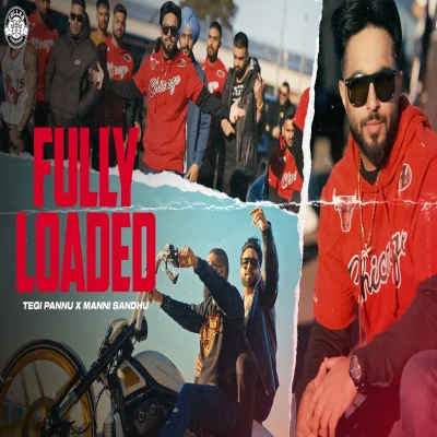 Fully Loaded Lyrics - Tegi Pannu