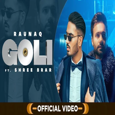 Goli Lyrics - Raunaq, Shree Brar