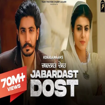 Jabardast Dost Lyrics - Korala Maan, Gurlez Akhtar