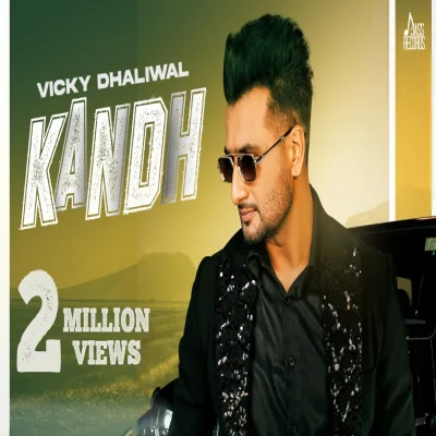 Kandh Lyrics - Vicky Dhaliwal