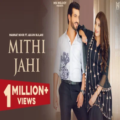Mithi Jahi Lyrics - Mannat Noor