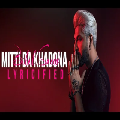 Mitti Da Khadona Lyrics - Bilal Saeed