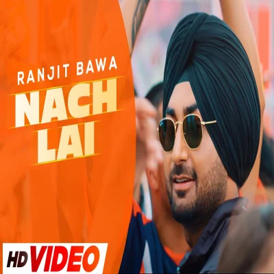 Nach Lai Lyrics - Ranjit Bawa
