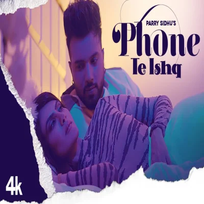 Phone Te Ishq Lyrics - Parry Sidhu
