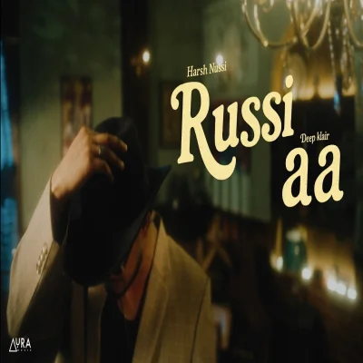Russi Aa Lyrics - Harsh Nussi, Deep Klair