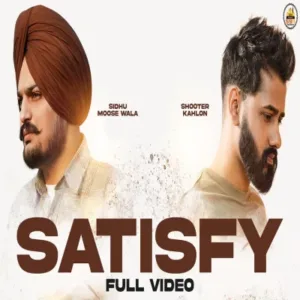Satisfy Lyrics - Sidhu Moose Wala