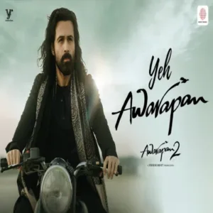 Yeh Awarapan Lyrics - Awarapan 2 | Arijit Singh
